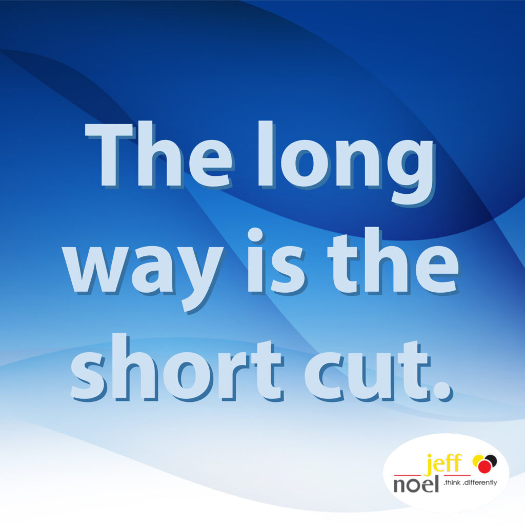Jeff noel quote about short cuts